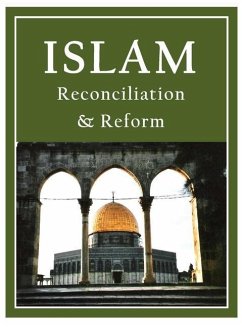 Islam: Reconciliation & Reform - Eisuh, Hajj; Mark, Daniel