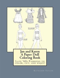 Jan and Karen, A Paper Doll Coloring Book: Late 60's Fashions to Color, Cut, and Enjoy - Taylor, Kathleen M.