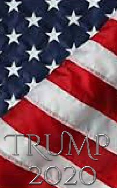 Trump 2020 -American Flag writing Journal - Huhn, Michael; Huhn, Michael