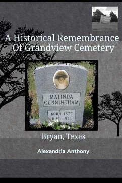 A Historical Remembrance Of Grandview Cemetery - Anthony, Alexandria