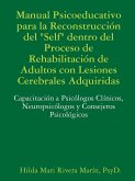 Manual Psicoeducativo para la Reconstrucción del Self&quote; Dentro del Proceso de Rehabilitación de Adultos con Lesiones Cerebrales Adquiridas