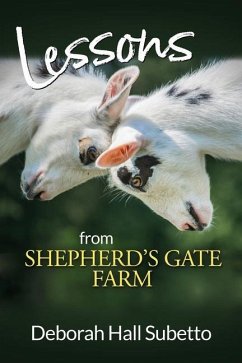 Lessons from Shepherd's Gate Farm - Subetto, Deborah Hall