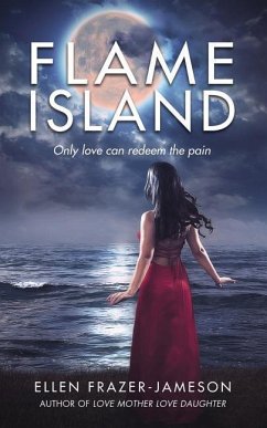 Flame Island: Only love can redeem the pain - Frazer-Jameson, Ellen