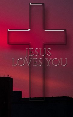 jesus Loves you - Huhn, Michael; Huhn, Michael