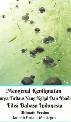 Mengenal Kenikmatan Surga Firdaus Yang Kekal Dan Abadi Edisi Bahasa Indonesia Ultimate Version - Mediapro, Jannah Firdaus