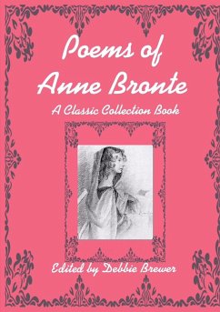 Poems of Anne Bronte, A Classic Collection Book - Brewer, Debbie