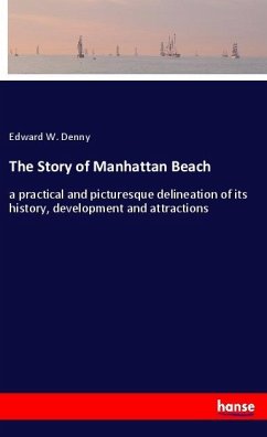 The Story of Manhattan Beach - Denny, Edward W.