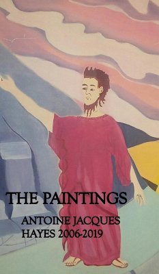 The Paintings Antoine Jacques Hayes 2006-2019 - Hayes, Antoine Jacques