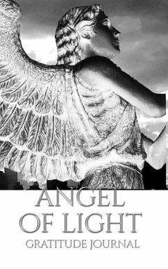 Angel of Light gratitude Journal - Huhn, Michael; Huhn, Michael