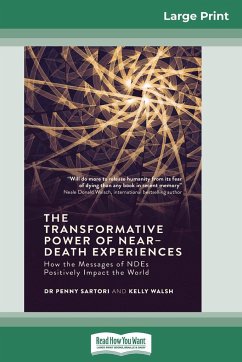 The Transformative Powers of Near Death Experiences - Sartori, Penny; Walsh, Kelly