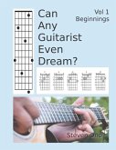 Can Any Guitarist Even Dream?: Vol 1 Beginnings