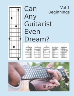 Can Any Guitarist Even Dream?: Vol 1 Beginnings - Ono, Steven M.