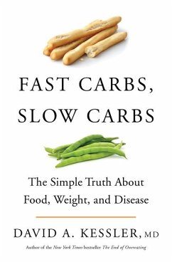 Fast Carbs, Slow Carbs - Kessler, David A