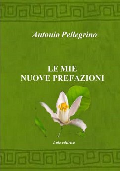 Le mie nuove prefazioni - Pellegrino, Antonio