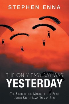 The Only Easy Day Was Yesterday