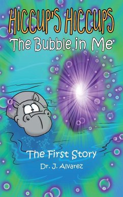 The Bubble in Me (Hiccup's Hiccups #1) - Alvarez, J.