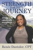 Strength For Your Journey: 21 Days to An Intentionally Stronger You