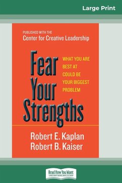 Fear Your Strengths - Kaplan, Robert E.; Kaiser, Robert B.