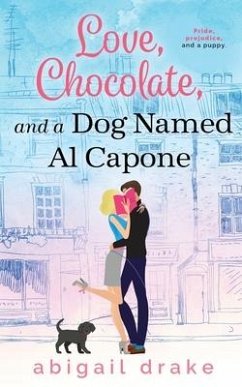 Love, Chocolate, and a Dog Named Al Capone - Drake, Abigail