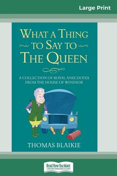What a Thing to Say to the Queen - Blaikie, Thomas