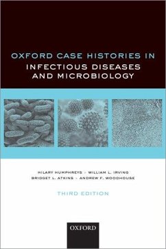 Oxford Case Histories in Infectious Diseases and Microbiology - Humphreys, Hilary; Irving, William L; Atkins, Bridget L; Woodhouse, Andrew F