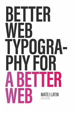 Better Web Typography for a Better Web (Second Edition) - Latin, Matej