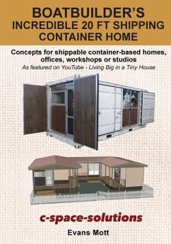 Boat Builder's Incredible 20 ft Shipping Container Home - Mott, Evans