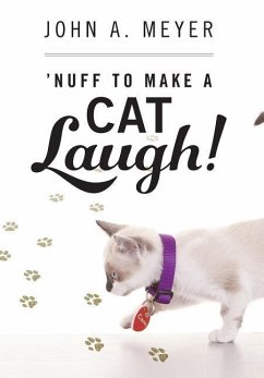 'Nuff to Make A Cat Laugh! - Meyer, John A