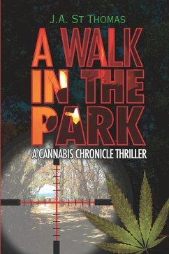A Walk in The Park: A Cannabis Chronicle Thriller - St Thomas, J. a.