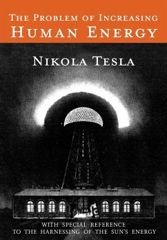 The Problem of Increasing Human Energy - Tesla, Nikola
