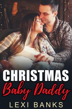 Christmas Baby Daddy (Baby Daddy Romance Series, #5) (eBook, ePUB) - Banks, Lexi