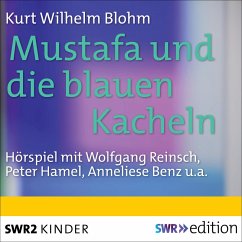 Mustafa und die blauen Kacheln (MP3-Download) - Blohm, Kurt Wilhelm