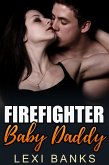 Firefighter Baby Daddy (Baby Daddy Romance Series, #2) (eBook, ePUB)