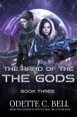 The Hand of the Gods Book Three (eBook, ePUB) The Hand of the Gods Book Three (eBook, ePUB)