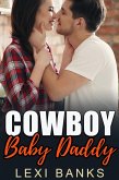 Cowboy Baby Daddy (Baby Daddy Romance Series, #4) (eBook, ePUB)