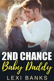 Second Chance Baby Daddy (Baby Daddy Romance Series, #8) (eBook, ePUB)
