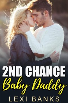 Second Chance Baby Daddy (Baby Daddy Romance Series, #8) (eBook, ePUB) - Banks, Lexi