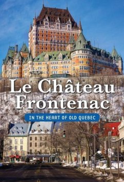 Chateau Frontenac/In the Heart of Old Quebec (eBook, PDF) - David Mendel, Mendel