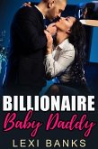 Billionaire Baby Daddy (Baby Daddy Romance Series, #3) (eBook, ePUB)