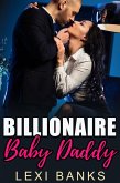 Billionaire Baby Daddy (Baby Daddy Romance Series, #3) (eBook, ePUB) Billionaire Baby Daddy (Baby Daddy Romance Series, #3) (eBook, ePUB)