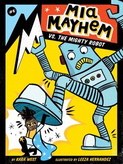 Mia Mayhem vs. the Mighty Robot (eBook, ePUB) - West, Kara