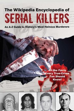 The Wikipedia Encyclopedia of Serial Killers (eBook, ePUB) - Wikipedia