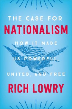 The Case for Nationalism (eBook, ePUB) - Lowry, Rich