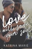 Love Will Save Your Soul (Taking Chances, #8) (eBook, ePUB) Love Will Save Your Soul (Taking Chances, #8) (eBook, ePUB)
