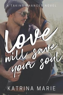 Cover Love Will Save Your Soul (Taking Chances, #8) (eBook, ePUB)