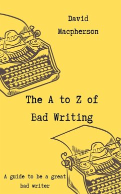 The A to Z of Bad Writing (eBook, ePUB) - Macpherson, David