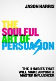 The Soulful Art of Persuasion (eBook, ePUB)