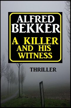 ¿A Killer And His Witness (eBook, ePUB) - Bekker, Alfred