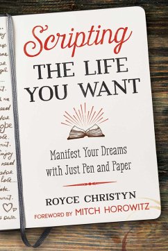 Scripting the Life You Want (eBook, ePUB) - Christyn, Royce