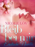 Bleib bei mir: Erotische Novelle (eBook, ePUB) Bleib bei mir: Erotische Novelle (eBook, ePUB)